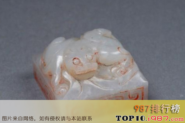 十大禁止出国展览的国宝级玉器之西汉皇后之玺
