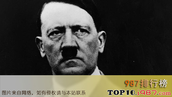 十大人类史上最残暴的统治者之阿道夫•希特勒